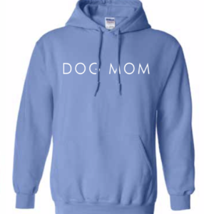 Dog Mom Carolina Blue Hooded Sweatshirt